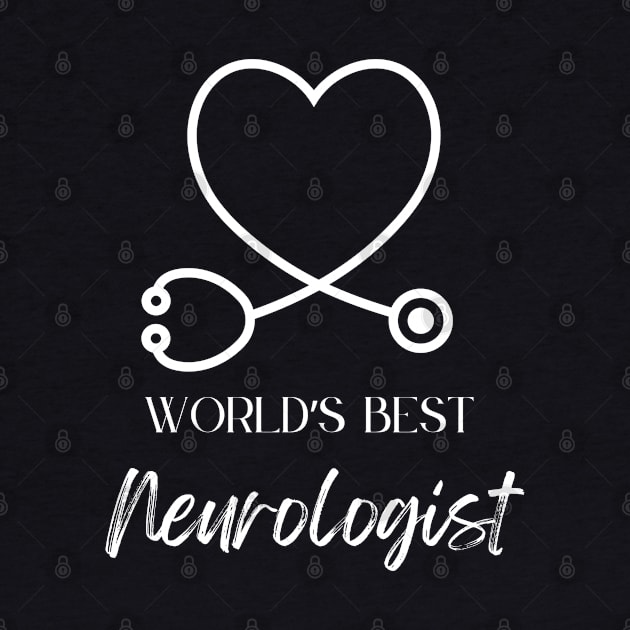 worlds best neurologist by Love My..